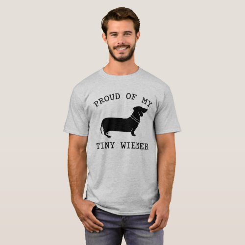 Proud of my Tiny Wiener Funny Dachshund Quote T_Shirt