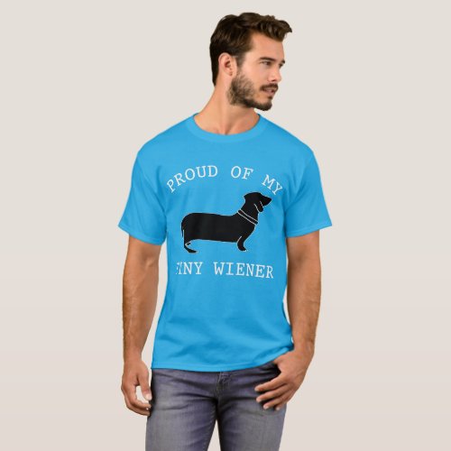 Proud of my Tiny Wiener Funny Dachshund T_Shirt