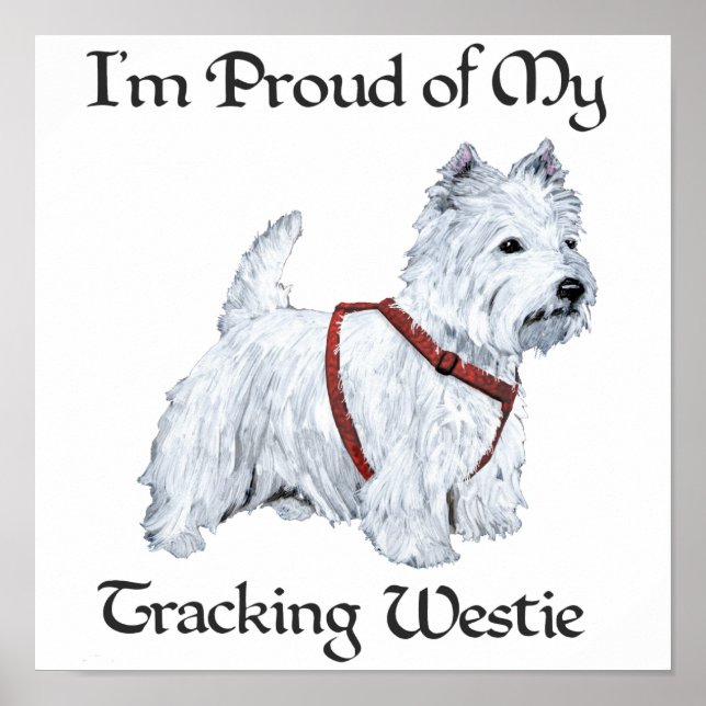 Proud of My Tracking Westie Poster (Front)