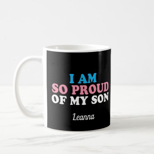 Proud of My Transgender Son Mom Dad Monogram Coffee Mug