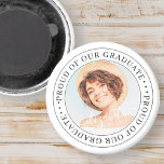 Proud of our Graduate 20XX Modern Graduation Photo Magnet<br><div class="desc">This simple and classic design is composed of serif typography and add a custom photo.</div>