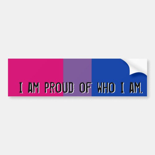 Proud of who I am _ Bisexual flag bumper sticker