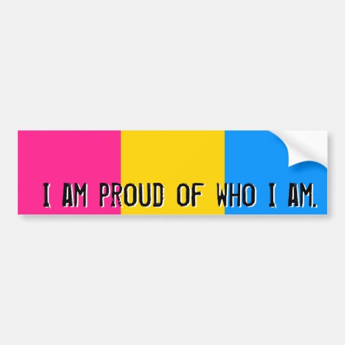 Proud of who I am _ Pansexual flag bumper sticker
