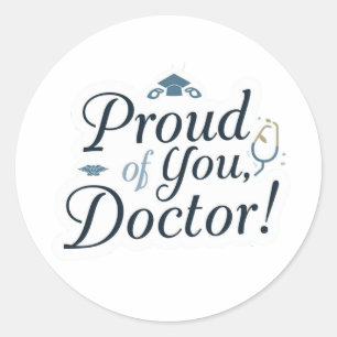 Proud of You Doctor Sticker