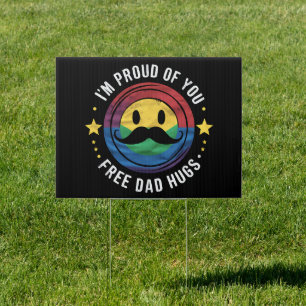 Proud Of You Free Dad Hugs Gay Pride Ally LGBTQ Sign