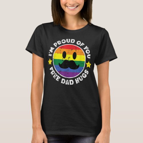 Proud Of You Free Dad Hugs Gay Pride Ally LGBTQ T_Shirt