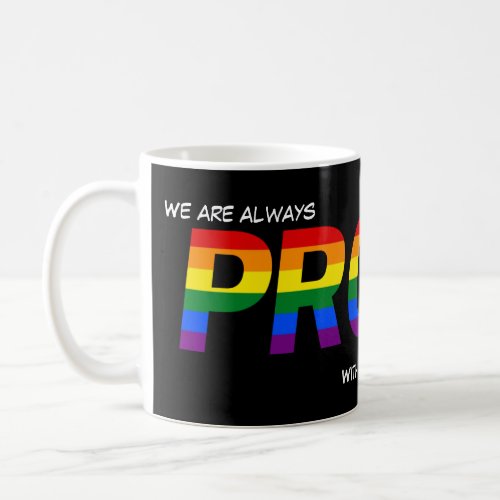 Proud of You Support for LGBTQ Rainbow Pride Black Coffee Mug