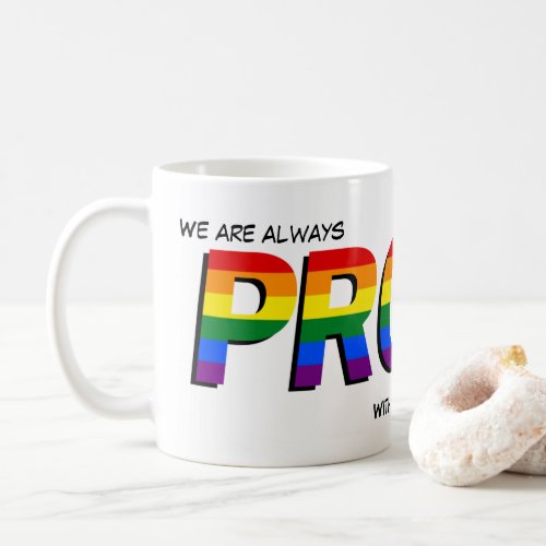 Proud of You Support for LGBTQ Rainbow Pride White Coffee Mug