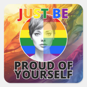 Proud of Yourself - Gay Pride Female Portrait Square Sticker