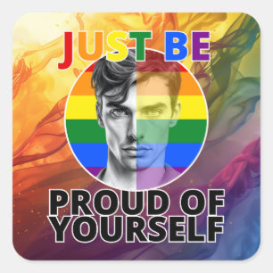 Proud of Yourself - Gay Pride Male Portrait Square Sticker