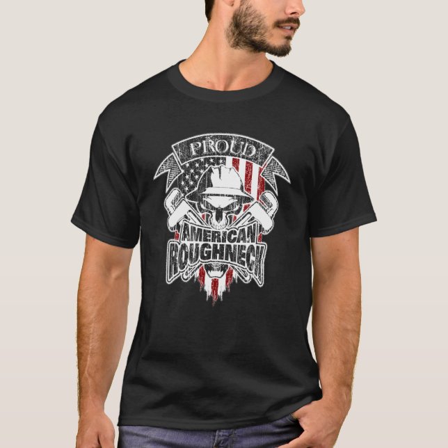 Proud Oil Rig Roughneck Oilfield Worker with Ameri T-Shirt (Front)