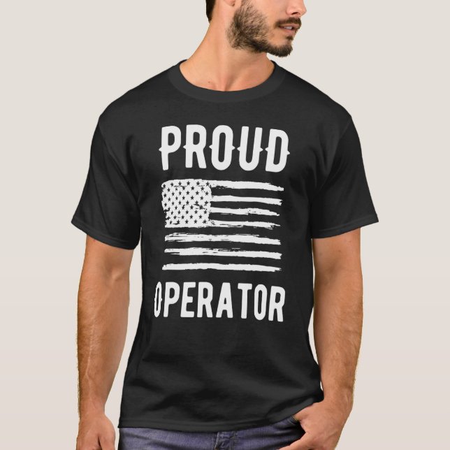 Proud Operator Profession American Flag T-Shirt (Front)