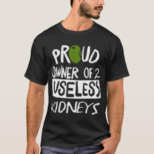 proud owner of 2 useless kidneys electric T-Shirt