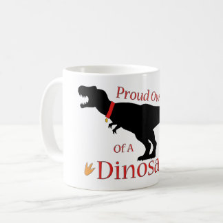 Proud Owner of a Dinosaur Coffee Mug