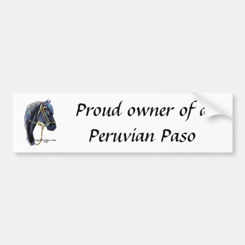 Proud owner of a Peruvian Paso Bumper Sticker