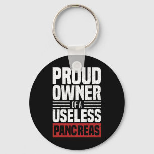 Proud Owner Of A Useless Pancreas Diabetes Awarene Keychain