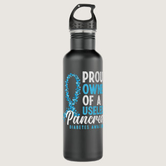 Proud Owner Of A Useless Pancreas Diabetes Stainless Steel Water Bottle