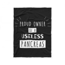 Proud Owner Of A Useless Pancreas Fun Diabetic  Fleece Blanket