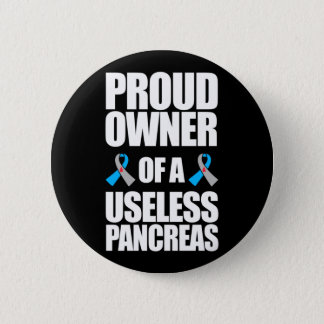 Proud Owner Of A Useless Pancreas Type 1 Diabetes Button