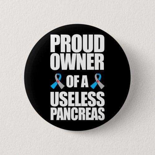 Proud Owner Of A Useless Pancreas Type 1 Diabetes Button