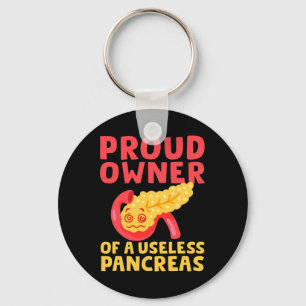 Proud Owner Of A Useless Pancreas Type 1 Diabetes  Keychain