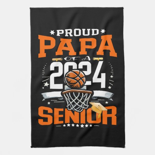 Proud Papa Of A 2024 Senior Basketball Kitchen Towel