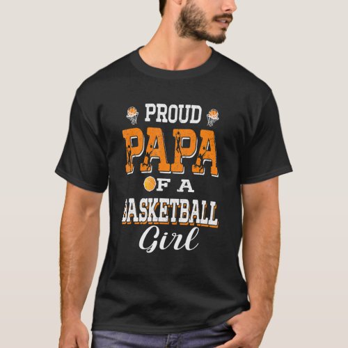 Proud Papa Of A Basketball Girl Fan Fathers Day T_Shirt