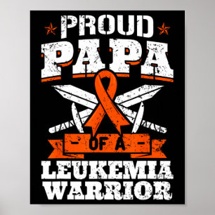 Proud Papa Of A Leukemia Warrior Dad Awareness Blo Poster