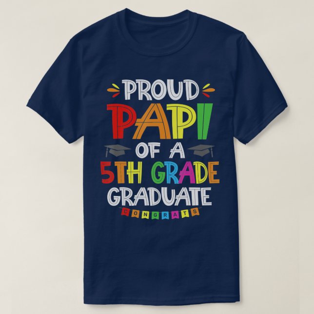 Proud Papi Of A 5th Grade Graduate Graduation Clas T-Shirt (Design Front)