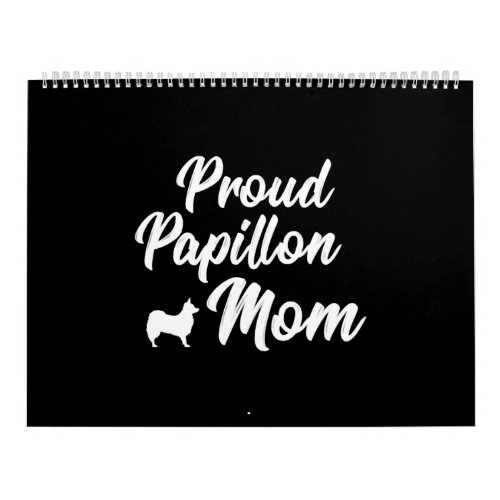 Proud Papillon Dog Owner Mom Mother Gift Calendar