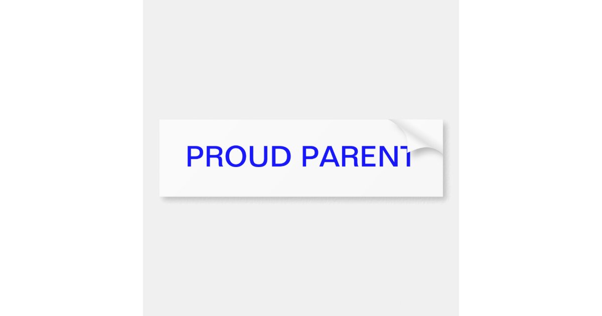 Proud Parent Bumper Sticker | Zazzle