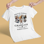 Proud Parent Graduation Photo Collage T-Shirt<br><div class="desc">Personalized graduation tribute t-shirt featuring 6 precious pictures of the graduate,  the saying "proud parent of the graduate",  the grads name,  and class year.</div>