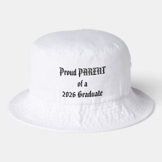 PROUD PARENT OF 2026 GRADUATE  BUCKET HAT