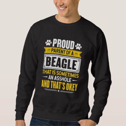 Proud Parent Of A Beagle Dog Owner Mom Dad Sweatshirt