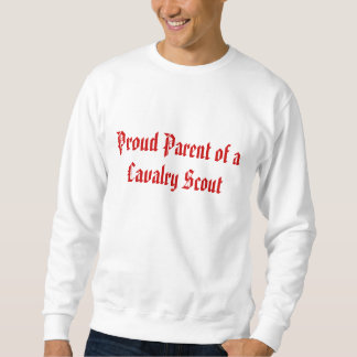 Proud Parent of a Cavalry Scout Sweatshirt