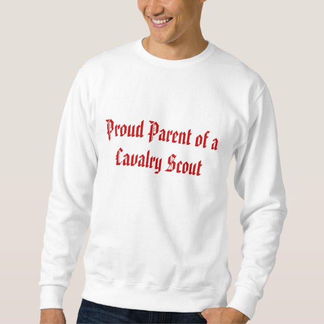 Proud Parent of a Cavalry Scout Sweatshirt (Front)