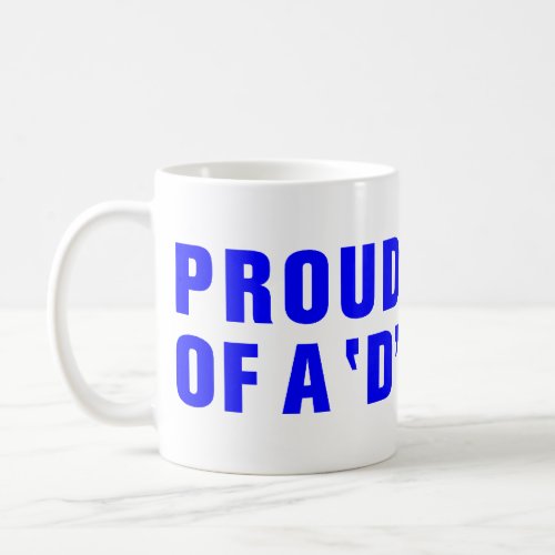 PROUD PARENT OF A D STUDENT COFFEE MUG