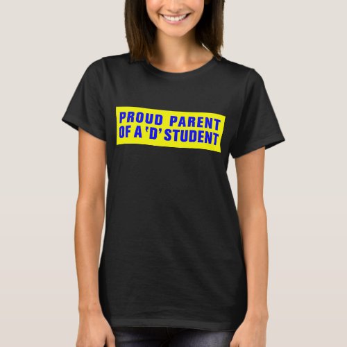 PROUD PARENT OF A D STUDENT T_Shirt