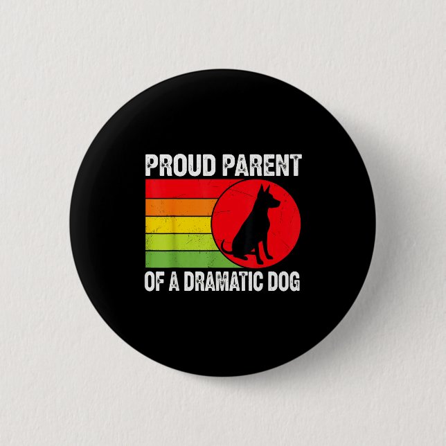 Proud Parent Of A Dramatic Dog Silhouette Retro De Button (Front)