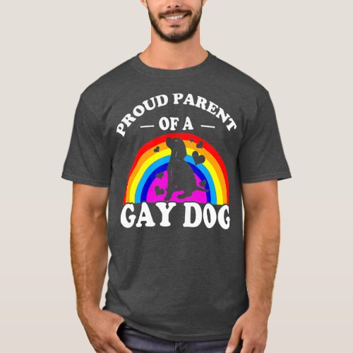 Proud Parent Of A Gay Dog  Funny LGBTQ Support T_Shirt
