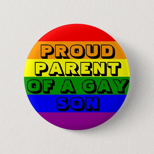 Proud Parent of a Gay Son Button Proud Parent of a Gay Son Button