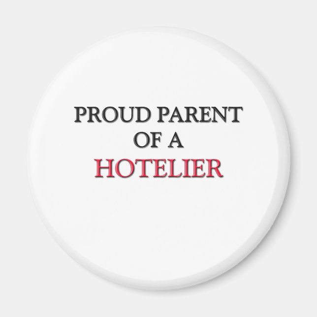 Proud Parent Of A HOTELIER Magnet (Front)