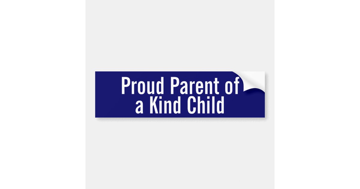 Proud Parent of a Kind Child Bumper Sticker | Zazzle.com