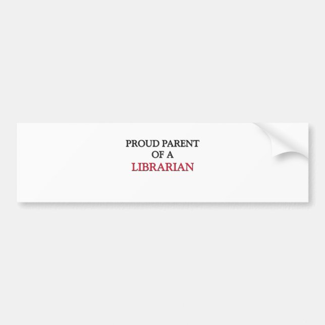Proud Parent Of A LIBRARIAN Bumper Sticker (Front)