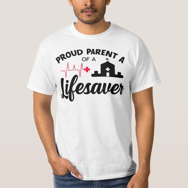 Proud Parent of a Lifesaver T-Shirt (Front)