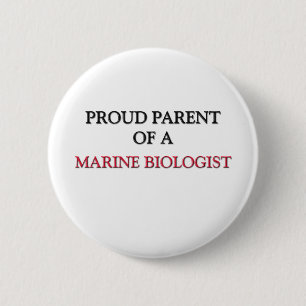 Proud Parent Of A MARINE BIOLOGIST Pinback Button