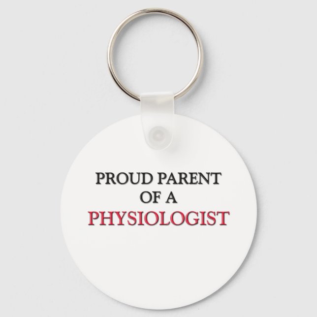 Proud Parent Of A PHYSIOLOGIST Keychain (Front)