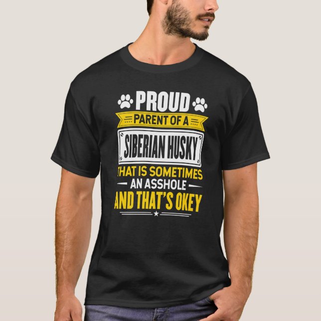 Proud Parent Of A Siberian Husky Dog Owner Mom Dad T-Shirt (Front)