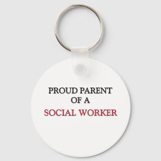 Proud Parent Of A SOCIAL WORKER Keychain