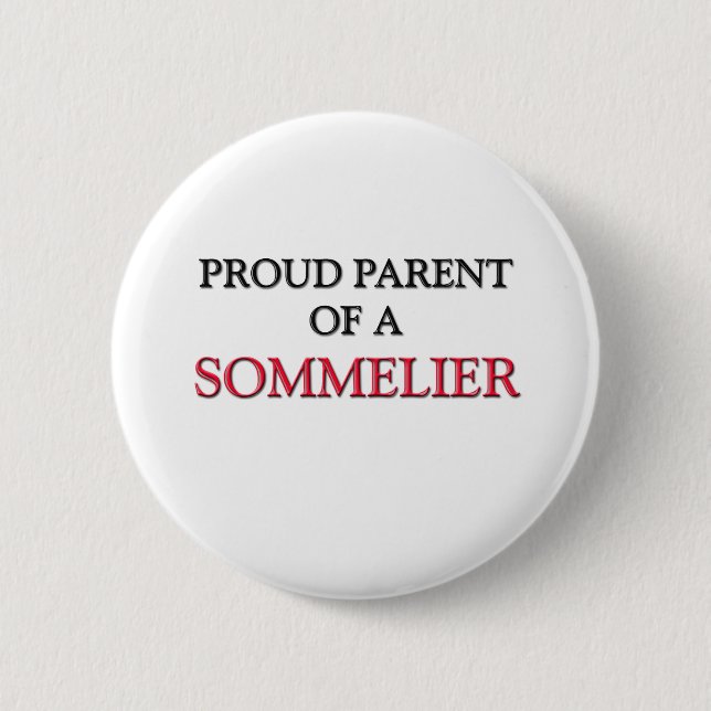 Proud Parent Of A SOMMELIER Pinback Button (Front)